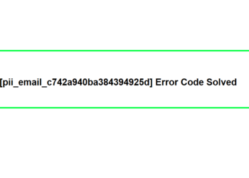 [pii_email_c742a940ba384394925d] Error Code Solved