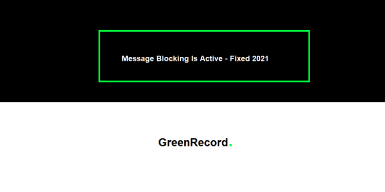 Message Blocking Is Active - What Does It Means And How To Get This