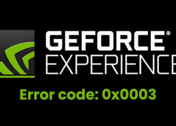 Nvidia Geforce Experience Error Code 0x0003