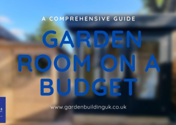 How To Build A Garden Room On A Budget?