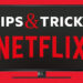 Netflix UK Tips and Tricks