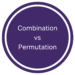 Permutation vs Combination