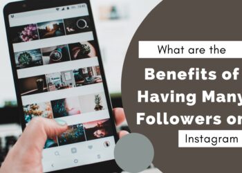 What are the Benefits of Having Many Followers on Instagram?