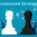 What Is a Business Turnaround Strategy