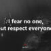 I Fear No One, but Respect Everyone. - Tymoff quote