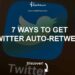 Ways to Get Twitter Auto-Retweets