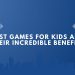 Best Games for Kids and Their Incredible Benefits