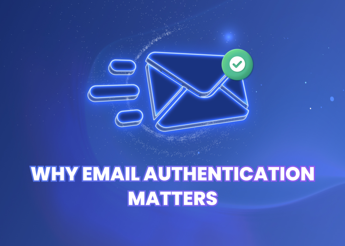 Understanding Email Authentication and Why It Matters Today